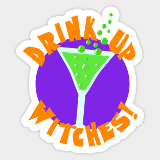 Drink Up Witches - Funny Halloween Sticker